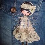 Doll Brooch , OOAK Brooch &..
